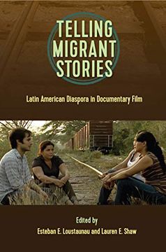 portada Telling Migrant Stories: Latin American Diaspora in Documentary Film (Reframing Media, Technology, and Culture in Latin (en Inglés)