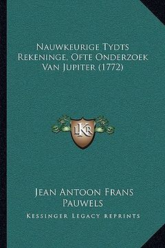 portada Nauwkeurige Tydts Rekeninge, Ofte Onderzoek Van Jupiter (1772)