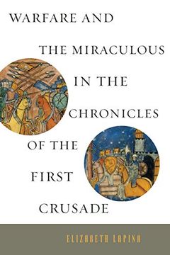 portada Warfare and the Miraculous in the Chronicles of the First Crusade (en Inglés)