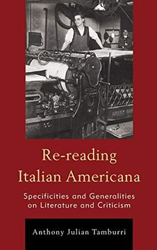portada Re-Reading Italian Americana: Specificities and Generalities on Literature and Criticism (The Fairleigh Dickinson University Press Series in Italian Studies) (in English)