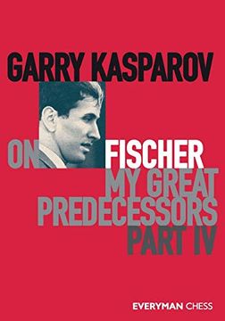 portada Garry Kasparov on my Great Predecessors, Part Four: Part 4 (en Inglés)