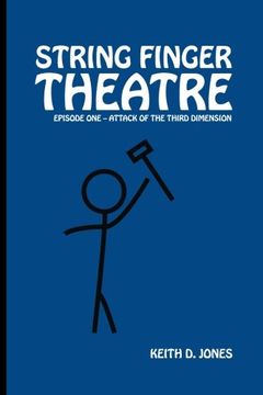 portada String Finger Theatre, Episode One: Attack of the 3rd Dimension (Volume 1)