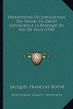 portada Deffinitions Ou Explications Des Termes Du Droit Consacres A La Pratique Du Pais De Vaud (1750) (in French)