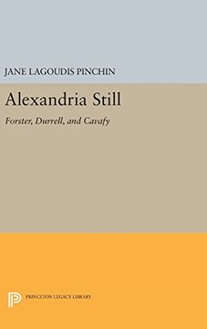 portada Alexandria Still: Forster, Durrell, and Cavafy (Princeton Legacy Library) (in English)