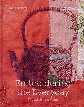 portada Embroidering the Everyday: Found, Stitch and Paint (en Inglés)