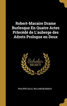 portada Robert-Macaire Drame Burlesque En Quatre Actes Priecédé de l'Auberge Des Adrets Prologue En Deux 