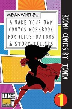 portada Boom! Comics by Tonia: A What Happens Next Comic Book for Budding Illustrators and Story Tellers (en Inglés)