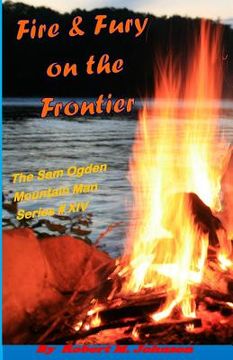 portada Fire and Fury on the Frontier: The Sam Ogden Mountain Man Series (en Inglés)