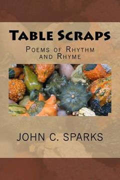 portada Table Scraps: Poems of Rhythm and Rhyme (en Inglés)
