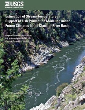 portada Estimation of Stream Temperature in Support of Fish Production Modeling under Future Climates in the Klamath River Basin (en Inglés)