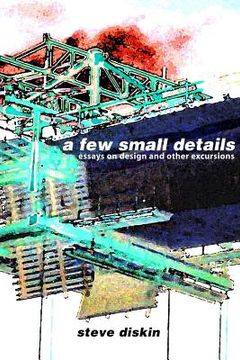 portada A Few Small Details: Essays on Design and Other Excursions (en Inglés)
