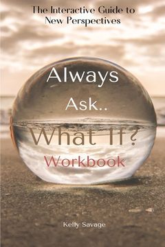 portada Always Ask, What If.. Workbook (en Inglés)