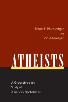 portada atheists: a groundbreaking study of america's nonbelievers (en Inglés)