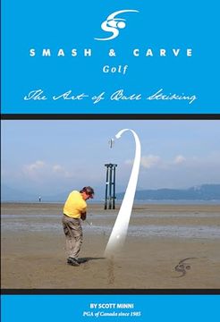 portada Smash and Carve Golf! The art of Ball Striking (en Inglés)