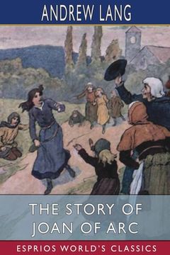 portada The Story of Joan of arc (Esprios Classics) (en Inglés)
