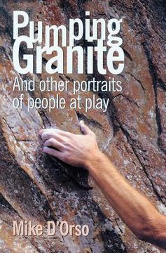 portada pumping granite: and other portraits of people at play (en Inglés)
