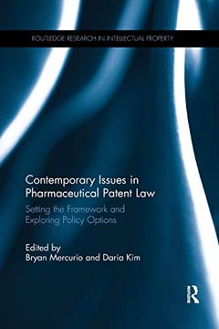 portada Contemporary Issues in Pharmaceutical Patent Law: Setting the Framework and Exploring Policy Options (Routledge Research in Intellectual Property) (en Inglés)