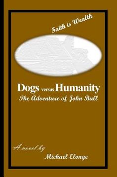 portada Dogs versus Humanity: The Adventure of John Bull (en Inglés)