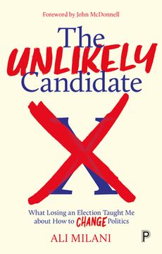 portada The Unlikely Candidate: What Losing an Election Taught me About how to Change Politics (en Inglés)