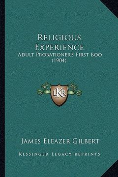 portada religious experience: adult probationer's first boo (1904) (en Inglés)