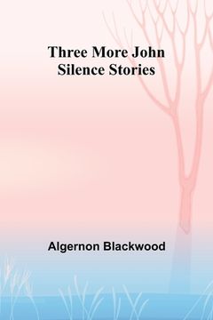 portada Three More John Silence Stories