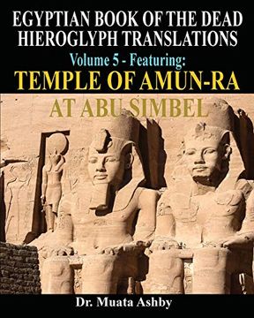 portada Egyptian Book of the Dead Hieroglyph Translations Using the Trilinear Method Volume 5: Featuring Temple of Amun-Ra at abu Simbel (en Inglés)