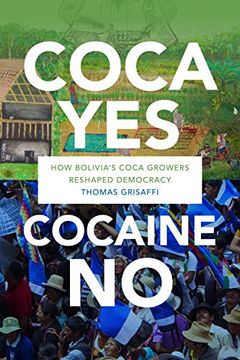 portada Coca Yes, Cocaine no: How Bolivia's Coca Growers Reshaped Democracy (en Inglés)