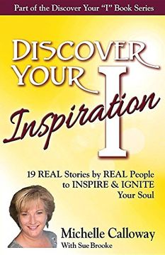 portada Discover Your Inspiration Michelle Calloway Edition: Real Stories by Real People to Inspire and Ignite Your Soul