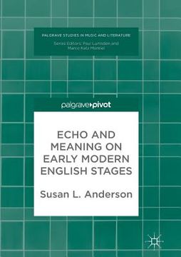 portada Echo and Meaning on Early Modern English Stages (in English)