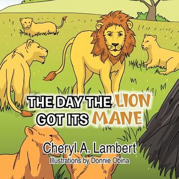 portada the day the lion got its mane (en Inglés)