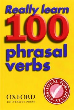 portada Really Learn 100 Phrasal Verbs: Learn the 100 Most Frequent and Useful Phrasal Verbs in English in six Easy Steps. (Oxford Pocket English Idioms) 