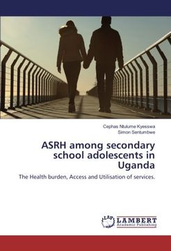 portada ASRH among secondary school adolescents in Uganda: The Health burden, Access and Utilisation of services