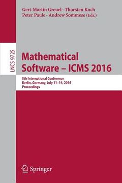 portada Mathematical Software - Icms 2016: 5th International Conference, Berlin, Germany, July 11-14, 2016, Proceedings (in English)