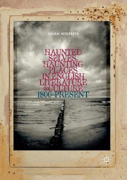 portada Haunted Selves, Haunting Places in English Literature and Culture: 1800-Present (en Inglés)