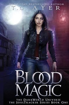 portada Blood Magic: A Soultracker Novel #1: A Darkworld Series: Volume 1 (Darkworld: Soultracker) (en Inglés)
