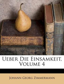 portada Ueber Die Einsamkeit, Volume 4 (en Alemán)