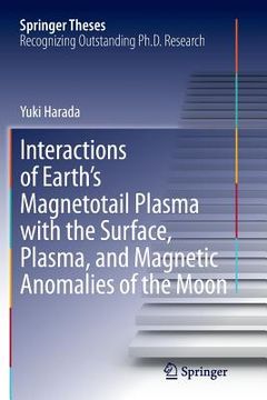 portada Interactions of Earth's Magnetotail Plasma with the Surface, Plasma, and Magnetic Anomalies of the Moon