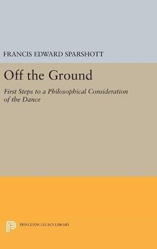 portada Off the Ground: First Steps to a Philosophical Consideration of the Dance (Princeton Legacy Library) (en Inglés)