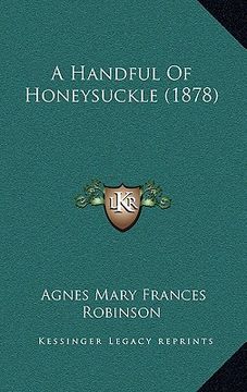 portada a handful of honeysuckle (1878) (en Inglés)