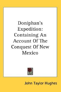 portada doniphan's expedition: containing an account of the conquest of new mexico (en Inglés)