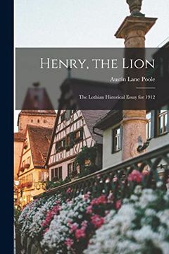 portada Henry, the Lion: The Lothian Historical Essay for 1912 (in English)