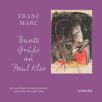 portada Franz Marc: Bunte Grüße an Paul Klee (en Alemán)