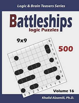 portada Battleships Logic Puzzles: 500 Puzzles (9X9): Keep Your Brain Young (Logic & Brain Teasers Series) (en Inglés)