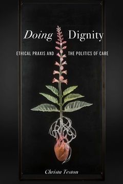portada Doing Dignity: Ethical PRAXIS and the Politics of Care