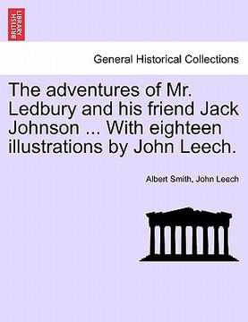 portada the adventures of mr. ledbury and his friend jack johnson ... with eighteen illustrations by john leech. (en Inglés)