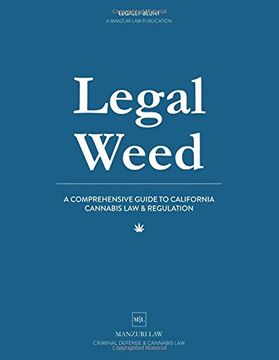 portada Legal Weed: A Comprehensive Guide to California Cannabis Law & Regulation