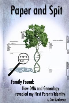 portada Paper and Spit: Family found: How DNA and Genealogy revealed my first parents' identity