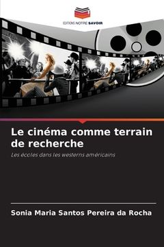 portada Le cinéma comme terrain de recherche (in French)