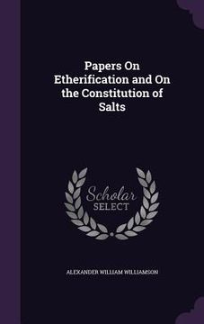 portada Papers On Etherification and On the Constitution of Salts (en Inglés)