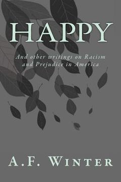 portada Happy: And other writings on Racism and Prejudice in America (en Inglés)